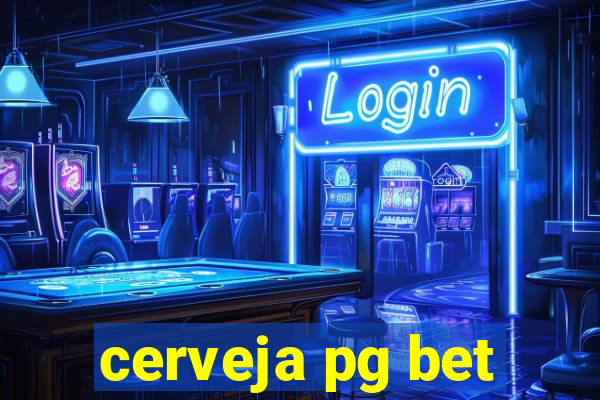 cerveja pg bet